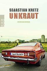 Unkraut: Tatort Neukölln - Sebastian Kretz