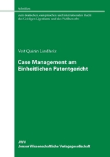 Case Management am Einheitlichen Patentgericht - Veit Quirin Lindholz