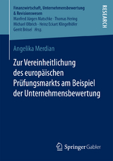 Zur Vereinheitlichung des europäischen Prüfungsmarkts am Beispiel der Unternehmensbewertung - Angelika Merdian