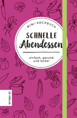 Mini-Kochbuch Schnelle Abendessen -  ZS-Team