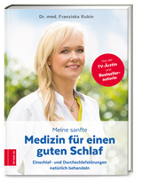 Meine sanfte Medizin für einen guten Schlaf - Franziska Rubin