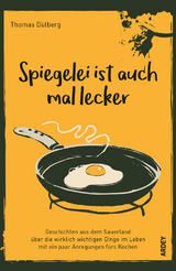 Spiegelei ist auch mal lecker - Thomas Dülberg