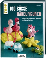 100 süße Häkelfiguren (KREATIV.INSPIRATION) - Carola Behn