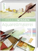 Praxiswissen Aquarellmalerei - Bernd Klimmer