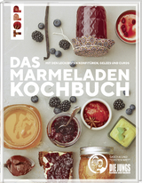 Das Marmeladen-Kochbuch. Mit den leckersten Konfitüren, Gelees und Curds der Blogger von "Die Jungs kochen und backen" - Sascha &amp Die Jungs kochen und backen;  Torsten Wett von