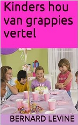 Kinders hou van grappies vertel -  Bernard Levine