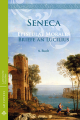 Briefe an Lucilius / Epistulae Morales - Lucius Annaeus Seneca