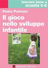 Il gioco nello sviluppo infantile - Paola Patruno