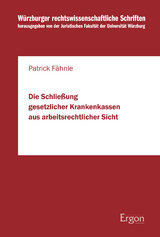 Die Schließung gesetzlicher Krankenkassen aus arbeitsrechtlicher Sicht - Patrick Fähnle