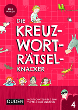 Die Kreuzworträtselknacker – ab 8 Jahren (Band 4) - Janine Eck, Kristina Offermann