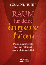 Raum für deine innere Frau - Susanne Hühn