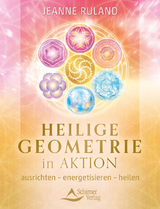 Heilige Geometrie in Aktion - Jeanne Ruland