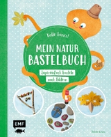 Kalle kann's! – Mein Natur-Bastelbuch - Natalie Kramer