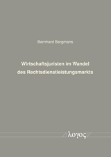 Wirtschaftsjuristen im Wandel des Rechtsdienstleistungsmarkts - Bernhard Bergmans