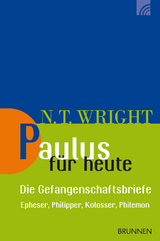 Paulus für heute – die Gefangenschaftsbriefe - Nicholas Thomas Wright