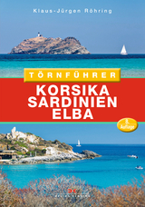 Törnführer Korsika - Sardinien - Elba - Klaus-Jürgen Röhring