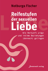 Reifestufen der sexuellen Liebe - Notburga Fischer