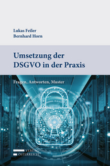 Umsetzung der DSGVO in der Praxis - Lukas Feiler, Bernhard Horn