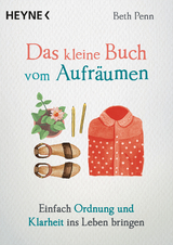 Das kleine Buch vom Aufräumen - Beth Penn