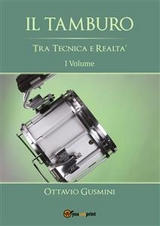 Il Tamburo tra tecnica e realtà Vol. 1 - Ottavio Gusmini