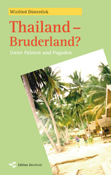 Thailand - Bruderland? - Winfried Düsterdiek