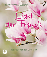 Licht der Freude - Eva-Maria Leiber