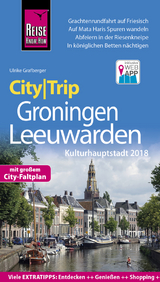 Reise Know-How CityTrip Groningen und Leeuwarden (Kulturhauptstadt 2018) - Ulrike Grafberger