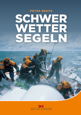 Schwerwettersegeln - Bruce, Peter