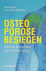 Osteoporose besiegen - Ana Maria Lajusticia Bergasa