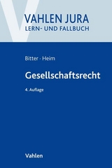 Gesellschaftsrecht - Bitter, Georg; Heim, Sebastian