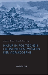 Natur in politischen Ordnungsentwürfen der Vormoderne - 