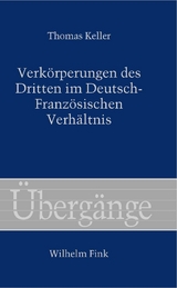 Verkörperungen des Dritten im Deutsch-Französischen Verhältnis - Thomas Keller