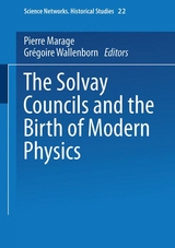 The Solvay Councils and the Birth of Modern Physics - 