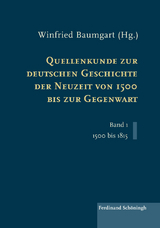 Quellenkunde zur deutschen Geschichte der Neuzeit von 1500 bis zur Gegenwart - 