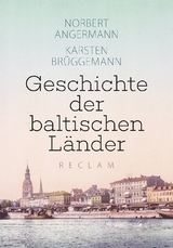 Geschichte der baltischen Länder - Norbert Angermann, Karsten Brüggemann