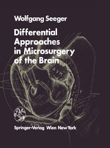 Differential Approaches in Microsurgery of the Brain - W. Seeger