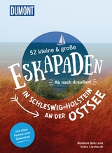 52 kleine & große Eskapaden in Schleswig-Holstein an der Ostsee - Stefanie Sohr