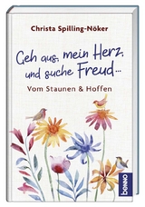 Geh aus, mein Herz, und suche Freud … - Christa Spilling-Nöker