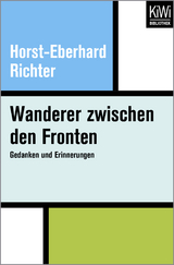 Wanderer zwischen den Fronten - Horst-Eberhard Richter