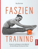 Faszientraining - Kay Bartrow