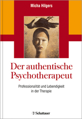 Der authentische Psychotherapeut - Hilgers, Micha