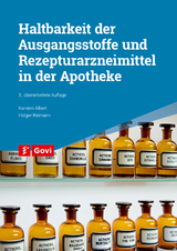 Haltbarkeit der Ausgangsstoffe und Rezepturarzneimittel in der Apotheke - Albert, Karsten; Reimann, Holger