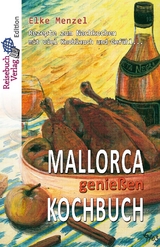 Mallorca genießen Kochbuch - Elke Menzel