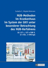 NUB-Methoden im Krankenhaus im System der GKV unter besonderer Betrachtung des NUB-Verfahrens - Isabelle C. Hägele-Rebmann