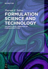 Tharwat F. Tadros: Formulation Science and Technology / Basic Principles of Formulation Types - Tharwat F. Tadros