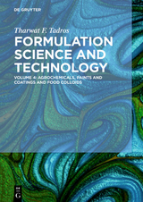 Tharwat F. Tadros: Formulation Science and Technology / Agrochemicals, Paints and Coatings and Food Colloids - Tharwat F. Tadros