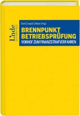 Brennpunkt Betriebsprüfung – Vorhof zum Finanzstrafverfahren - Franz Althuber, Agata Durda, Mario Felice, Friedrich Fraberger, Manfred Guzy, Stefan Holzer, Mark Huber, Elisabeth Köck, Wolfgang Kolar, Michael Kotschnigg, Alexander Lang, Rainer Obermann, Stefan Papst, Gerhard Pohnert, Nicole Raaber, Rudolf Siart, Heinz Stöger, Patrick Stummer, Helmut Wiesenfellner