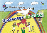 Unterwegs ins Glück! - Monika Myway