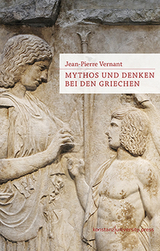 Mythos und Denken bei den Griechen - 