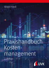 Praxishandbuch Kostenmanagement - Birgit Friedl